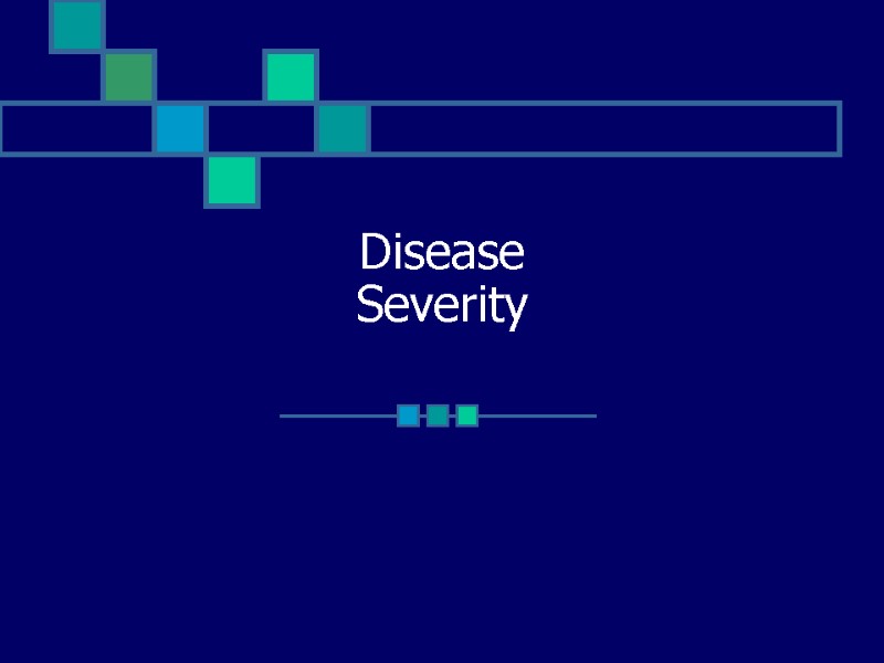 Disease Severity